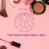 Top Picks for Indian Skin